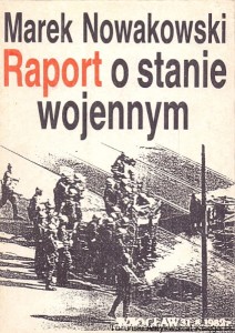 Raport o stanie wojennym / Marek Nowakowski 