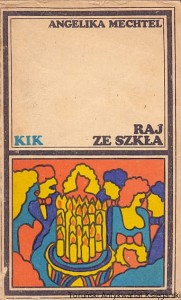  Raj ze szkła : KIK / Angelika Mechtel