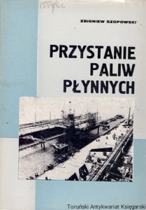 Przystanie paliw płynnych / Zbigniew Szopowski 