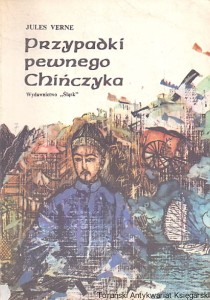 Przypadki pewnego Chińczyka / Jules Verne 