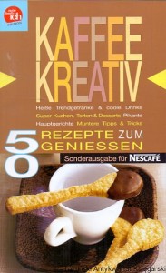Kaffee kreativ : 50 Rezepte zum Genießen : Sonderausgabe fur Nescafe / Praca zbiorowa 