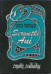 Serwetki Ani : Znaki zodiaku / Halina Kowalczyk, Alicja Wrutniak 
