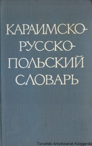 Słownik Karaimsko-Rosyjsko-Polski / N. A. Baskakowa, S. M. Szapszała, A. Zajączkowski (red.)