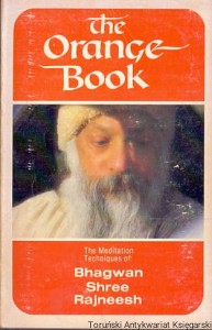 The Orange Book : the Meditation Techniques of: Bhagwan Shree Rajneesh / Bhagwan Shree Rajneesh 