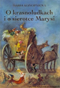 O krasnoludkach i o sierotce Marysi / Maria Konopnicka 