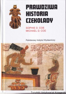 Prawdziwa historia czekolady / Sophie D. Coe, Michael D. Coe