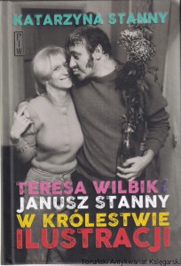 Teresa Wilbik i Janusz Stanny w królestwie ilustracji / Katarzyna Stanny
