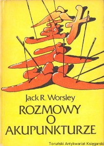 Rozmowy o akupunkturze / Jack R. Worsley 