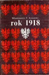 Rok 1918 / Włodzimierz T. Kowalski 