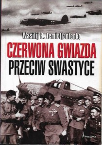 Czerwona gwiazda przeciw swastyce  / Wasilij B. Jemieljanienko 