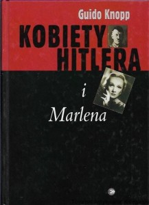 Kobiety Hitlera i Marlena / Guido Knopp