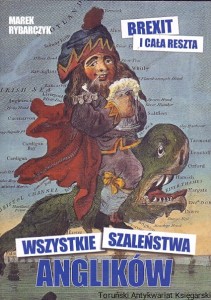 Wszystkie szaleństwa Anglików / Marek Rybarczyk