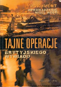Tajne operacje brytyjskiego wywiadu / Praca zbiorowa 