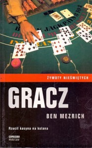 Gracz : Żywoty nieświętych / Ben Mezrich 