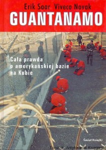 Guantanamo : Cała prawda o amerykańskiej bazie na Kubie / Erik Saar, Viveca Novak