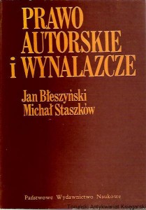 Prawo autorskie i wynalazcze / Jan Błeszyński, Michał Staszków