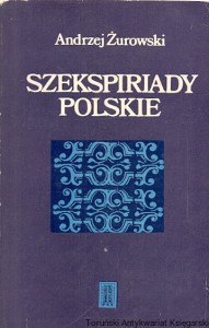 Szekspiriady polskie / Andrzej Żurowski 
