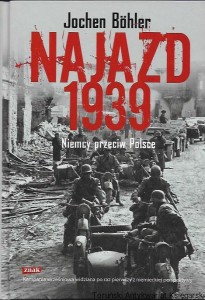 Najazd 1939 : Niemcy przeciw Polsce / Jochen Bohler 