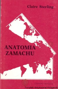 Anatomia zamachu : Dociekania na temat prawdy-niezależnej od prawd oficjalnie uznanych / Claire Sterling