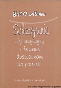 Schizofrenia : Jej przyczyny i leczenie dostosowane do potrzeb /  Yrjo O. Alanen