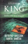 Ostatni bastion Barta Dawesa / Stephen King jako Richard Bachman 