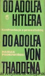 Konfrontacje z przeszłością : Od Adolfa Hitlera do Adolfa von Thaddena / Marian Podkowiński 