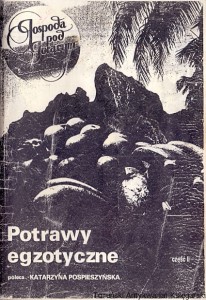 Potrawy egzotyczne część II / Katarzyna Pospieszyńska 