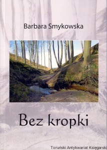 Bez kropki / Barbara Smykowska 