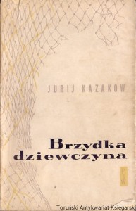 Brzydka dziewczyna : Opowiadania / Jurij Kozakow