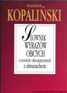 Słownik wyrazów obcych i zwrotów obcojęzycznych z almanachem / Władysław Kopaliński 
