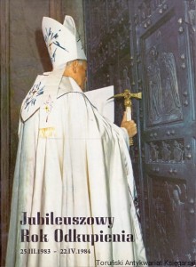 Jubileuszowy Rok Odkupienia 25.III.1983 - 22. IV.1984 / Jan Paweł II