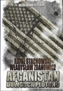 Afganistan dowódca plutonu : Śledztwo procedularne U.S. Army 15/6 : Każda wojna jest inna / Rafał Stachowski, Władysław Zdanowicz 