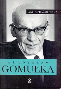 Władysław Gomułka / Anita Prażmowska 