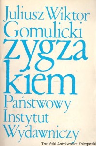 Zygzakiem : szkice - wspomnienia - przekłady / Juliusz Wiktor Gomulicki  