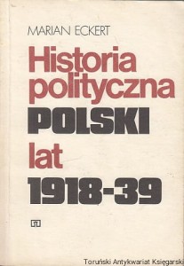 Historia polityczna Polski lat 1918-39 / Marian Eckert 