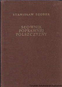 Słownik poprawnej polszczyzny / Stanisław Szober