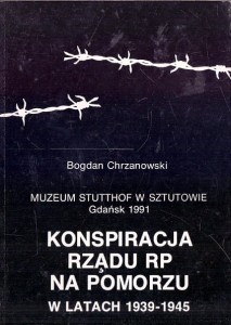 Konspiracja rządu RP na Pomorzu w latach 1939-1945 / Bogdan Chrzanowski 