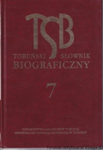 Toruński Słownik Biograficzny Tom 7 / pod redakcją Krzysztofa Mikulskiego