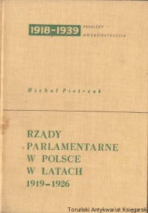 Rządy parlamentarne w Polsce w latach 1919-1926 : 1918-1939 Problemy dwudziestolecia / Michał Pietrzak 