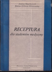 Receptura dla studentów medycyny / Janina Majcherczyk, Irmina Elżbieta Wiśniewska