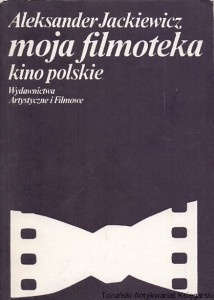 Moja filmoteka : Kino polskie / Aleksander Jackiewicz 