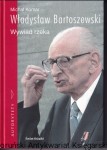 Władysław Bartoszewski : skąd pan jest? : wywiad rzeka / Michał Komar [Seria Autorytety]