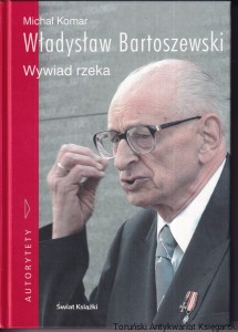 Władysław Bartoszewski : skąd pan jest? : wywiad rzeka / Michał Komar [Seria Autorytety]