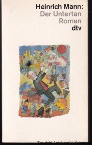 Der Untertan : Roman / Heinrich Mann