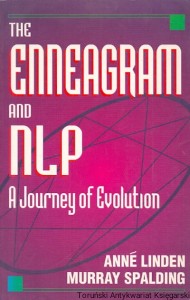 The Enneagram and NLP A Journey of Evolution / Anne Linden, Murray Spalding 