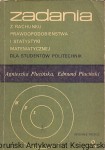 Zadania z rachunku prawdopodobieństwa i statystyki matematycznej dla studentów politechniki / Agnieszka Plucińska, Edmund Pluciński 