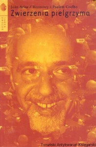 Zwierzenia pielgrzyma : Rozmowy z Paulem Coelho : Drzewo Babel / Juan Arias