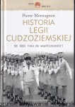Historia Legii Cudzoziemskiej. Od 1831 roku do współczesności / Pierre Montagnon