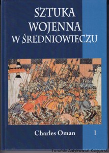 Sztuka wojenna w średniowieczu Tom I / Charles Oman