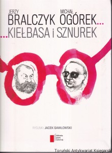 Kiełbasa i sznurek / Jerzy Bralczyk Michał Ogórek